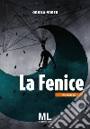 La Fenice. E-book. Formato Mobipocket ebook di Oriola Ndreu