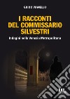 I racconti del Commissario Silvestri: Indagini nella Venezia metropolitana. E-book. Formato EPUB ebook