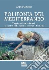 Polifonia del MediterraneoViaggio nell'antica Puteoli tra i colori delle spezie e i profumi d'Oriente. E-book. Formato EPUB ebook
