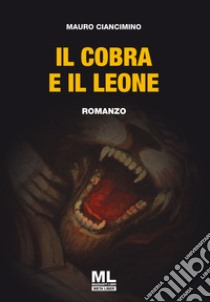 Il Cobra e il Leone. E-book. Formato Mobipocket ebook di Mauro Ciancimino