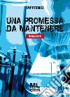 Una promessa da mantenere. E-book. Formato Mobipocket ebook di Emy Petrucci