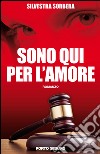 Sono qui per l'amore. E-book. Formato EPUB ebook