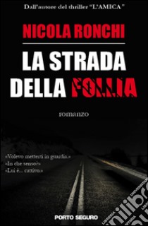 La strada della follia. E-book. Formato EPUB ebook di Nicola Ronchi