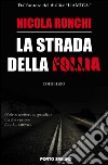 La strada della follia. E-book. Formato EPUB ebook di Nicola Ronchi