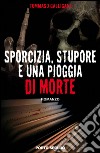 Sporcizia, stupore e una pioggia di morte. E-book. Formato EPUB ebook