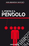 Il poeta e il pendolo. E-book. Formato EPUB ebook