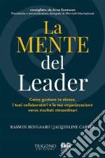 La Mente del LeaderCome guidare te stesso, i tuoi collaboratori e la tua organizzazione verso risultati straordinari.. E-book. Formato EPUB ebook