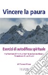 Vincere la pauraEsercizi di autodifesa spirituale. E-book. Formato EPUB ebook