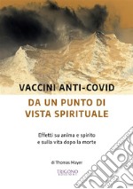 Vaccini Anti-Covid da un Punto di Vista Spirituale. E-book. Formato EPUB