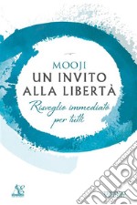 Un invito alla libertàRisveglio immediato per tutti. E-book. Formato EPUB