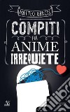 Compiti per anime irrequiete. E-book. Formato EPUB ebook