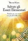 Salvate gli Esseri ElementariPratiche per connettersi con gli spiriti della natura. E-book. Formato EPUB ebook