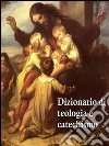 Dizionario di teologia e catechismo. E-book. Formato EPUB ebook