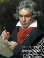 Ludwig van Beethoven: Raccolta completa di spartiti per pianoforte. E-book. Formato PDF ebook