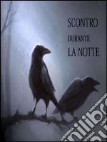 Scontro durante la notte. E-book. Formato EPUB ebook