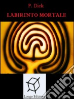 Labirinto mortale. E-book. Formato EPUB ebook