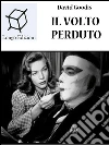 Il volto perduto. E-book. Formato Mobipocket ebook di D. Goodis