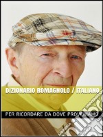 Dizionario romagnolo italiano. E-book. Formato EPUB ebook