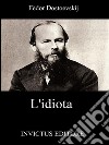 L' idiota. E-book. Formato EPUB ebook di Fëdor Dostoevskij