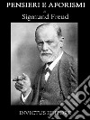 Gli aforismi e i pensieri. E-book. Formato Mobipocket ebook di Sigmund Freud