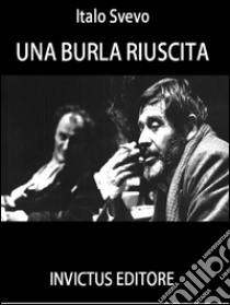 Una burla riuscita. E-book. Formato Mobipocket ebook di Italo Svevo