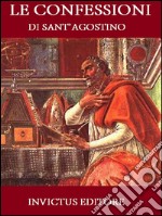 Le Confessioni di Sant'Agostino. E-book. Formato EPUB ebook