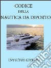 Codice della nautica da diporto. E-book. Formato EPUB ebook