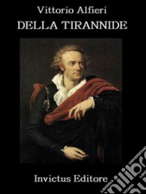 Della tirannide. E-book. Formato Mobipocket ebook di Vittorio Alfieri