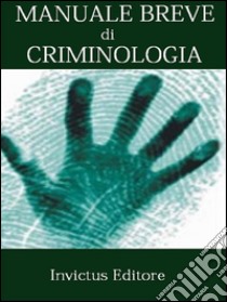 Manuale breve di criminologia. E-book. Formato Mobipocket ebook