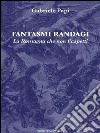 Fantasmi randagi. E-book. Formato EPUB ebook