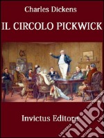 Il circolo Pickwick. E-book. Formato EPUB ebook