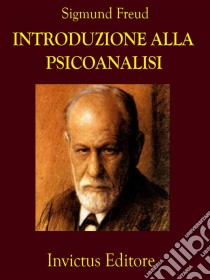 Introduzione alla psicoanalisi. E-book. Formato EPUB ebook di Sigmund Freud