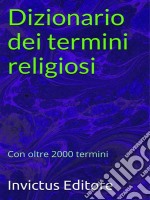 Dizionario dei termini religiosi: contenente oltre 2000 termini. E-book. Formato Mobipocket ebook