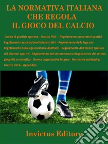 La normativa italiana sul gioco del calcio. E-book. Formato Mobipocket ebook di aa.vv