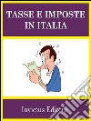 Tasse e imposte in Italia. E-book. Formato EPUB ebook