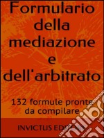 Formulario della mediazione e dell'arbitrato. E-book. Formato EPUB ebook