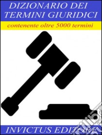 Dizionario dei termini giuridici. E-book. Formato EPUB ebook di AA. VV.