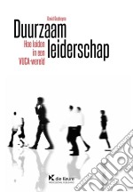 Duurzaam leiderschapHoe leiden in een VUCA-wereld. E-book. Formato EPUB