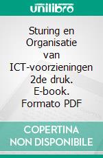 Sturing en Organisatie van ICT-voorzieningen 2de druk. E-book. Formato PDF ebook