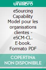 eSourcing Capability Model pour les organisations clientes - eSCM-CL. E-book. Formato PDF