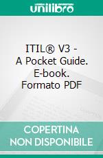 ITIL® V3 - A Pocket Guide. E-book. Formato PDF ebook