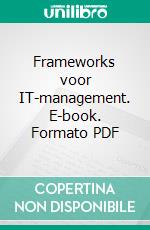 Frameworks voor IT-management. E-book. Formato PDF ebook