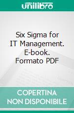 Six Sigma for IT Management. E-book. Formato PDF ebook di Sven Boer