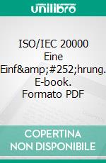 ISO/IEC 20000 Eine Einf&amp;#252;hrung. E-book. Formato PDF ebook