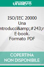 ISO/IEC 20000 Una Introducción. E-book. Formato PDF ebook di Leo Selm