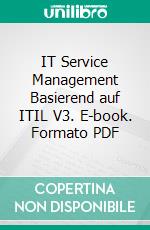 IT Service Management  Basierend auf ITIL V3. E-book. Formato PDF ebook di Jan Bon