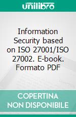 Information Security based on ISO 27001/ISO 27002. E-book. Formato PDF ebook di Alan Calder