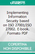 Implementing Information Security based on ISO 27001/ISO 27002. E-book. Formato PDF ebook di Alan Calder