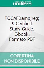 TOGAF&amp;reg; 9 Certified Study Guide. E-book. Formato PDF ebook