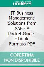 IT Business Management: Solutions from SAP - A Pocket Guide. E-book. Formato PDF